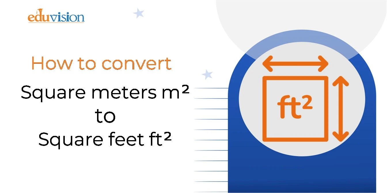 CONVERSION OF SQUARE METERS (m2) TO SQUARE FEET (ft sq2); A Comprehensive Guide